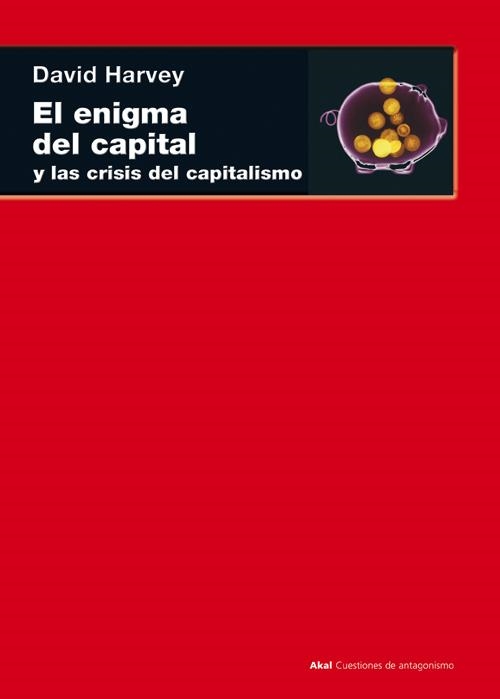 El enigma del capital y las crisis del capitalismo | Harvey, David | Cooperativa autogestionària
