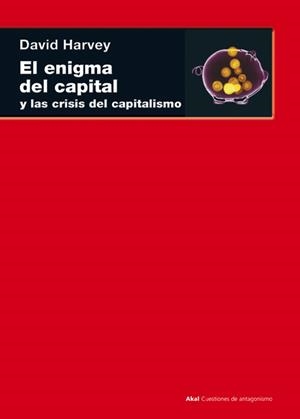 El enigma del capital y las crisis del capitalismo | Harvey, David | Cooperativa autogestionària