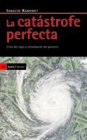 La catástrofe perfecta | Ramonet, Ignacio | Cooperativa autogestionària