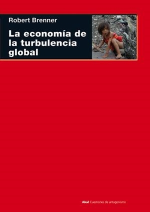 La economía de la turbulencia global | Brenner, Robert | Cooperativa autogestionària