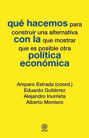 Qué hacemos con la política económica | Varios autores | Cooperativa autogestionària