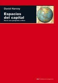 Espacios del capital: Hacia una geografía crítica | Harvey, David | Cooperativa autogestionària