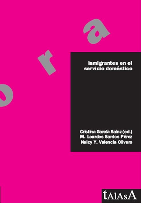 Inmigrantes en el servicio doméstico | García Sainz, Cristina/Santos Pérez, M. Lourdes/Valencia Olivero, Nelcy Y. | Cooperativa autogestionària
