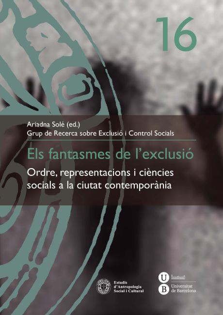 Els fantasmes de l'exclusió | Grup de Recerca sobre Exclusió i Control Socials