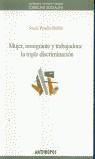 Mujer, inmigrante y trabajadora: la triple discriminación | Parella Rubio, Sònia | Cooperativa autogestionària