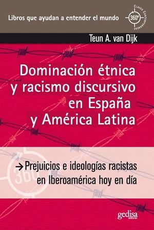 Dominación étnica y racismo discursivo en España y América Latina | Van Dijk, Teun A. | Cooperativa autogestionària