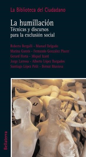 La humillación: técnicas y discursos para la exclusión social | VV. AA. | Cooperativa autogestionària