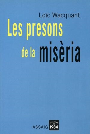 Les presons de la misèria | Wacquant, Loïc | Cooperativa autogestionària