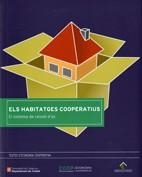 Els habitatges cooperatius. El sistema de cessió d'ús | Blajot Arañó, Ignasi/Martínez García, David/Ordax Giménez, Lluís/Solanilla Pascau, Antoni/Vilaseca i | Cooperativa autogestionària