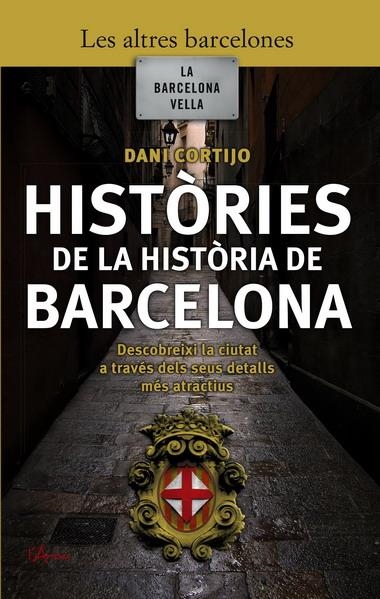 Històries de la història de Barcelona | Cortijo, Dani | Cooperativa autogestionària