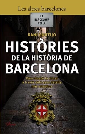 Històries de la història de Barcelona | Cortijo, Dani