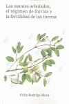 Los montes arbolades, el régimen de lluvias y la fertilidad de las tierras | Félix Rodrigo Mora | Cooperativa autogestionària