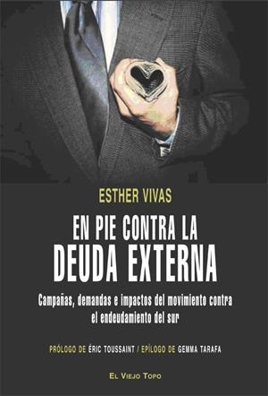 En pie contra la deuda externa. Campañas, demandas e impactos del movimiento | Vivas, Esther | Cooperativa autogestionària
