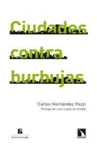 Ciudades contra burbujas | Hernández Pezzi, Carlos | Cooperativa autogestionària