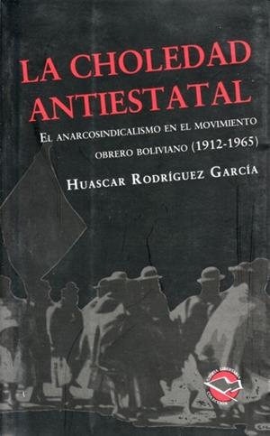 La choledad antiestatal | Rodríguez García, Huascar | Cooperativa autogestionària